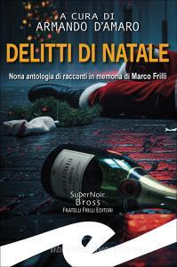 Ebook Delitti di Natale di A.A.V.V. edito da Fratelli Frilli Editori
