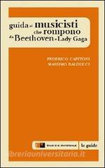 Guida ai musicisti che rompono da Beethoven a Lady Gaga.pdf