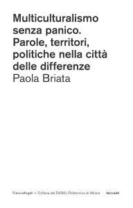 Multiculturalismo senza panico. Parole, territori, politiche nella città delle differenze.pdf