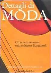 Dettagli di moda. Gli anni venti e trenta nella collezione Mangiameli. Catalogo della mostra (Milano, 2 marzo-2 maggio 2010).pdf