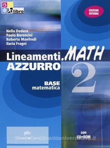 Lineamenti.math azzurro. Per le Scuole superiori. Con CD-ROM. Con espansione online vol.2.pdf