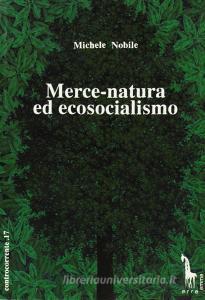 Merce-natura ed ecosocialismo. Per una critica del «Capitalismo reale».pdf
