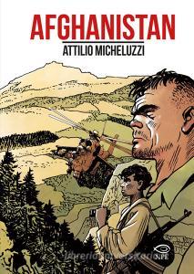 Ebook Afghanistan di Attilio Micheluzzi edito da Edizioni NPE