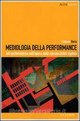 Ebook Mediologia della performance di Fabrizio Deriu edito da Le Lettere
