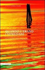 Quando cerano i veneziani. Racconti della città e della laguna.pdf