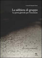 La sabbiera di gruppo. La porta girevole dell'inconscio La sabbiera di gruppo. La porta girevole dell'inconscio