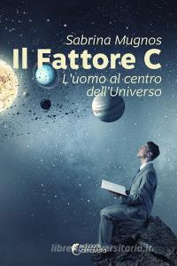 Il fattore C. Luomo al centro delluniverso.pdf