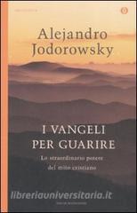 I vangeli per guarire. Lo straordinario potere del mito cristiano.pdf