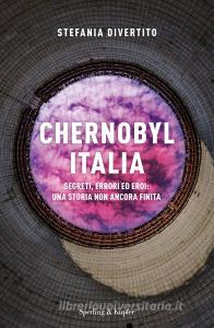 Chernobyl Italia. Segreti, errori ed eroi: una storia non ancora finita.pdf
