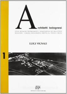 Architetti bolognesi. Studi, cronache, testimonianze e realizzazioni dei progettisti bolognesi vol.1.pdf
