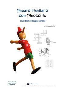 Imparo litaliano con Pinocchio. Quaderno degli esercizi. Per gli studenti di lingua italiana livello B1.pdf