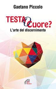 Testa o cuore? Larte del discernimento.pdf