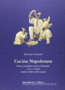 Cucina napoletana. Pranzi giornalieri variati ed imbanditi in 672 vivande secondo i prodotti delle stagioni.pdf
