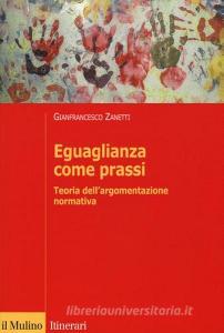 Eguaglianza come prassi. Teoria dellargomentazionr normativa.pdf