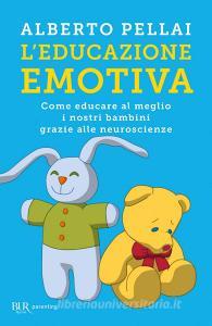 L educazione emotiva. Come educare al meglio i nostri bambini grazie alle neuroscienze.pdf