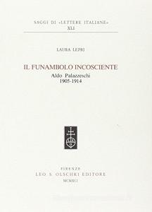 Il funambolo incosciente. Aldo Palazzeschi (1905-1914).pdf