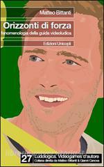 Orizzonti di forza. Fenomenologia della guida videoludica.pdf