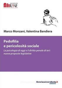 Ebook Pedofilia e pericolosità sociale di Marco Monzani, Valentina Bandiera edito da libreriauniversitaria.it