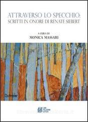 Attraverso lo specchio. Scritti in onore di Renate Siebert.pdf