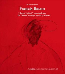 Francis Bacon. I disegni italiani. Un punto fermo. Ediz. multilingue.pdf