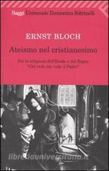Ateismo nel Cristianesimo. Per la religione dellEsodo e del Regno. «Chi vede me vede il Padre».pdf