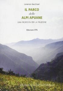 Il parco delle Alpi Apuane. Una proposta per la fruizione. Con CD-ROM.pdf
