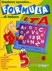 Formula ita. Quaderno operativo di italiano. Per la Scuola elementare vol.5.pdf