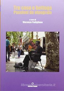 Tra casa e bottega. Passioni da etnografo.pdf