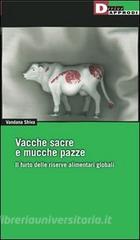 Vacche sacre e mucche pazze. Il furto delle riserve alimentari globali.pdf