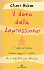 Il dono della depressione. Il male oscuro come opportunità di crescita spirituale.pdf
