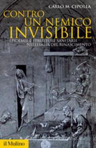 Contro un nemico invisibile. Epidemie e strutture sanitarie nellItalia del Rinascimento.pdf