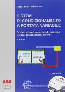 Sistemi di condizionamento a portata variabile. Ottimizzazione funzionale ed energetica. Utilizzo della tecnologia inverter. Con CD-ROM.pdf
