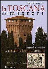 La Toscana dei misteri. Leggende e curiosità su castelli e borghi toscani.pdf