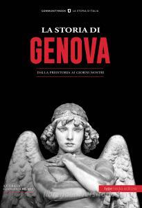 La storia di Genova. Dalla preistoria ai giorni nostri.pdf