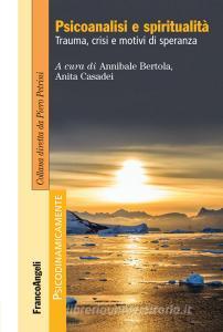 Psicoanalisi e spiritualità. Trauma, crisi e motivi di speranza.pdf