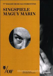 Singspiele. Maguy Marin. 77° Maggio Musicale Fiorentino.pdf