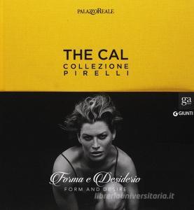 The Cal. Collezione Pirelli. Forma e desiderio. Form and desire. Ediz.italiana.pdf