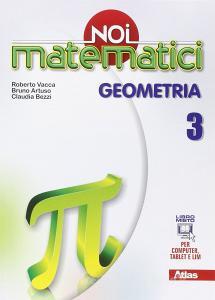 Noi matematici. Geometria. Per la Scuola media. Con e-book. Con espansione online vol.3.pdf