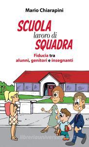 Scuola, lavoro di squadra. Fiducia tra alunni, genitori e insegnanti.pdf