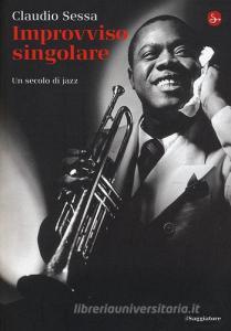 Improvviso singolare. Un secolo di jazz.pdf