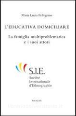 L educazione domiciliare. La famiglia multiproblematica e i suoi attori.pdf
