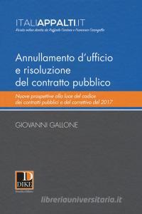 Annullamento dufficio e risoluzione del contratto pubblico. Nuove prospettive alla luce del codice dei contratti pubblici e del correttivo del 2017.pdf