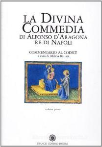La divina commedia di Alfonso dAragona re di Napoli. Commentario al codice.pdf