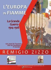 L Europa in fiamme. La Grande Guerra 1914-1918. Cento anni fa levento che ha cambiato il mondo.pdf