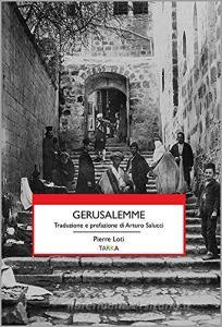 Ebook Gerusalemme di Pierre Loti edito da TARKA