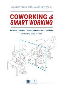 Coworking & smart working. Nuove tendenze nel modo di lavorare. Completo di casi reali.pdf