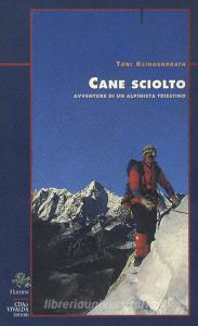Cane sciolto. Avventure di un alpinista triestino.pdf