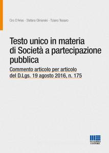 Testo unico in materia di società a partecipazione pubblica. Commento articolo per articolo del D.Lgs. 19 agosto 2016, n. 175.pdf