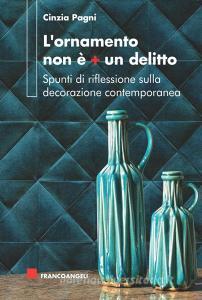 L ornamento non è più un delitto. Spunti di riflessione sulla decorazione contemporanea.pdf