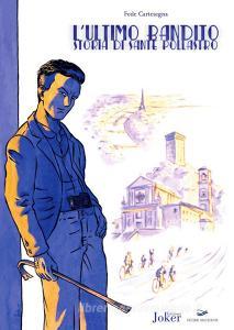 L ultimo bandito. Storia di Sante Pollastro. Ediz. illustrata.pdf